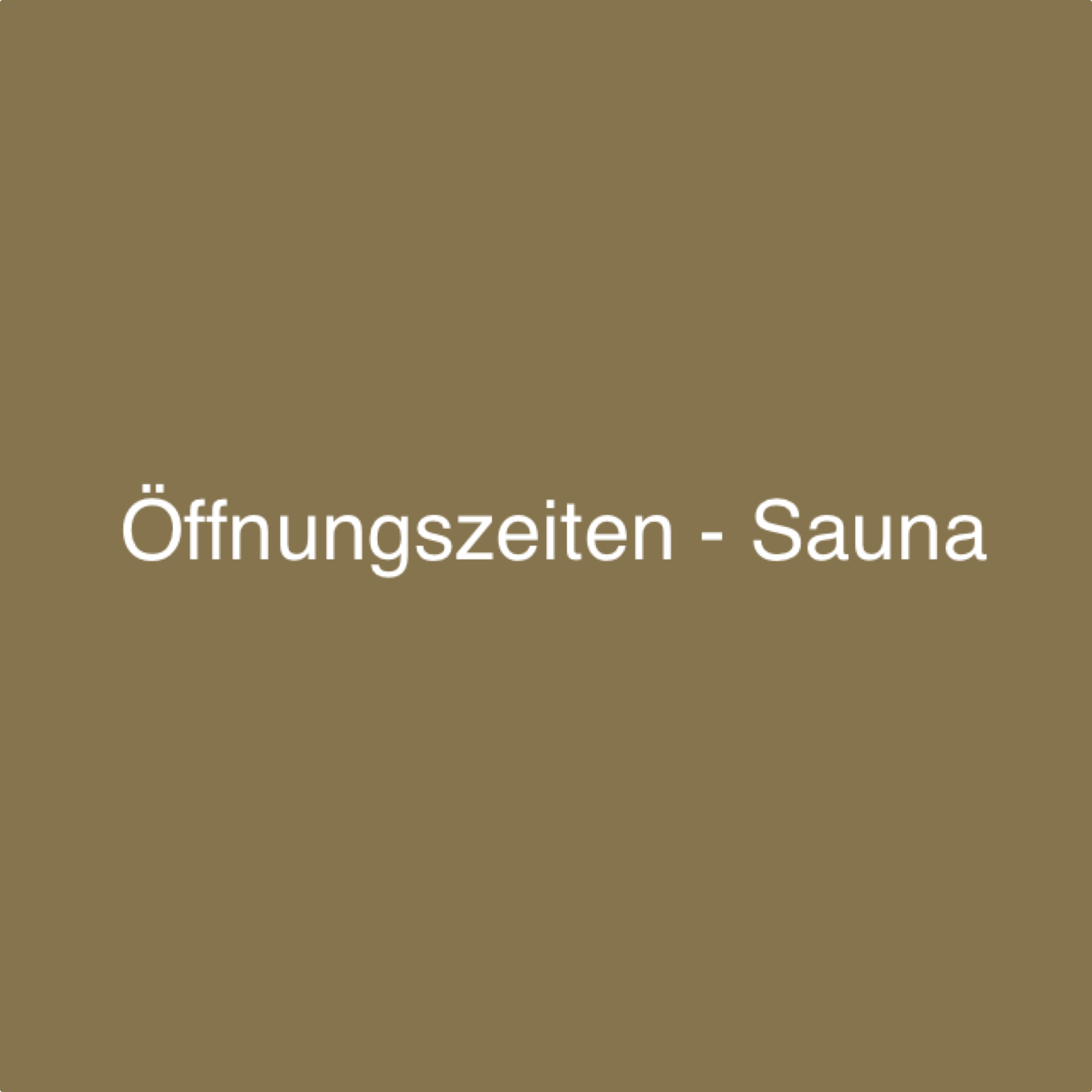 Öffnungszeiten - Sauna